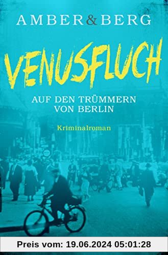 Venusfluch. Auf den Trümmern von Berlin: Kriminalroman (Stein und Wuttke, Band 2)